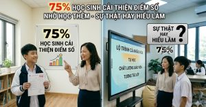 75% HỌC SINH CẢI THIỆN ĐIỂM SỐ NHỜ HỌC THÊM - SỰ THẬT HAY HIỂU LẦM